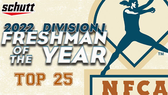 2022 Schutt Sports/NFCA Division I National Freshman of the Year Top 25, 2022 NFCA Division I National Freshman of the Year Top 25, Schutt Sports/NFCA Division I National Freshman of the Year Top 25, NFCA Division I National Freshman of the Year Top 25, NCAA DI Freshman of the Year, NFCA DI Freshman of the Year, NFCA Division I National Freshman of the Year, 2022 Schutt Sports/NFCA Division I National Freshman of the Year