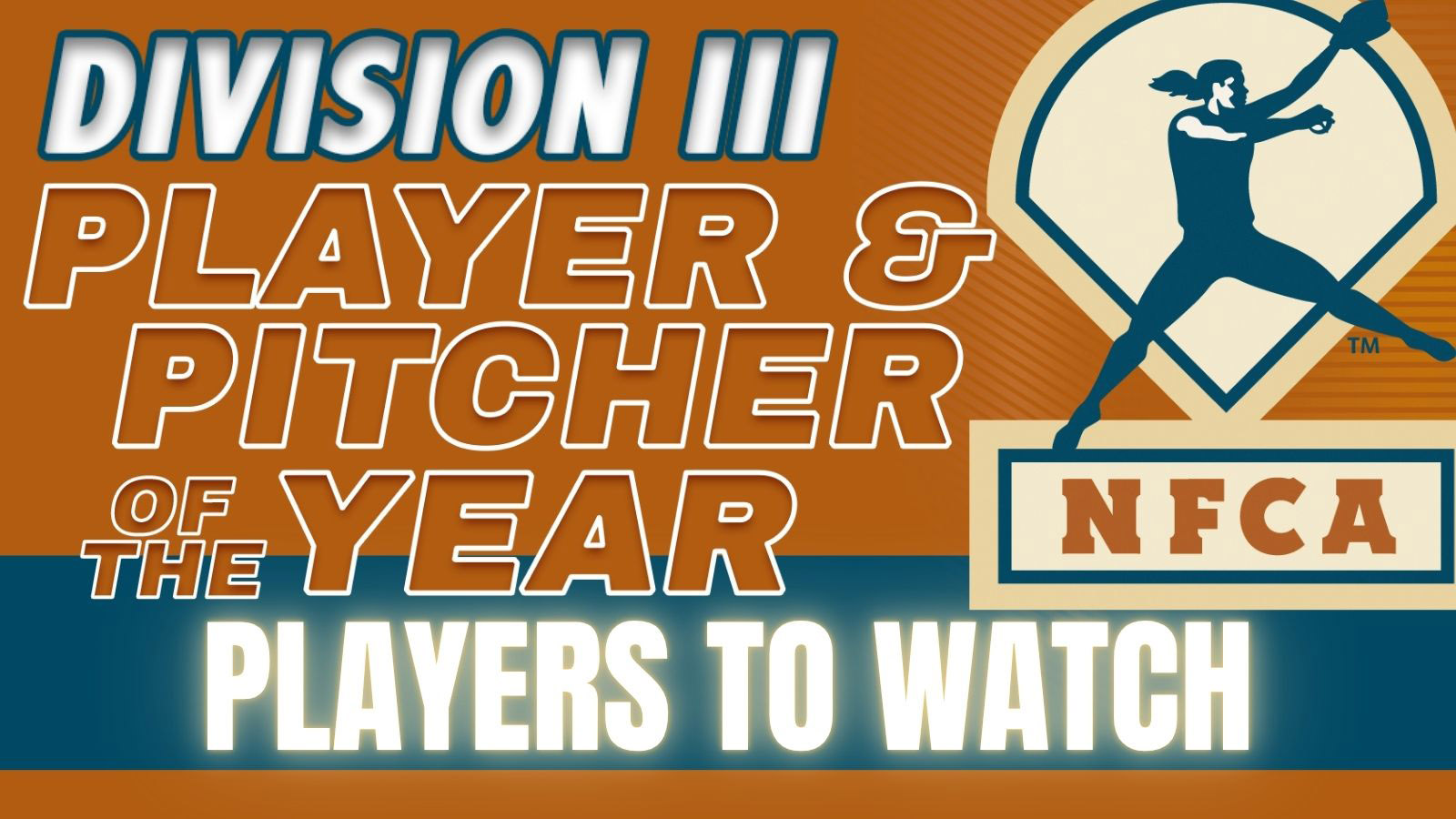 2026 NFCA Division III Players and Pitchers to watch revealed