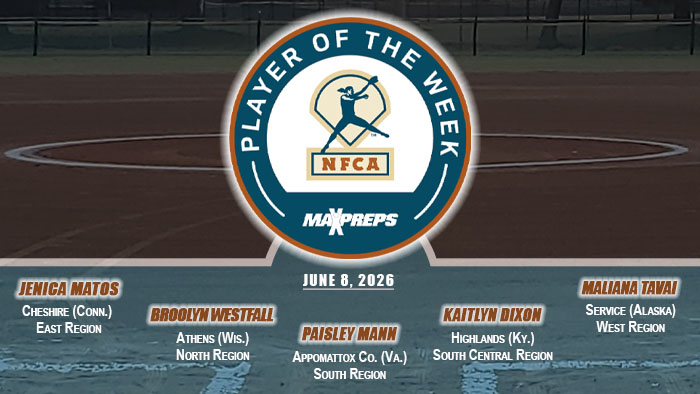 MaxPreps/NFCA High School Player of the Week, nfca, maxpreps, Player of the Week, nfca, maxpreps, softball, fastpitch, sports, award, player, pitcher, 2026, east, north, south, central, west, jenica, matos, cheshire, connecticut, brooklyn, westfall, athens, wisconsin, paisley, mann, appomattox, county, virginia, kaitlyn, dixon, highlands, kentucky, maliana, tavai, alaska,
