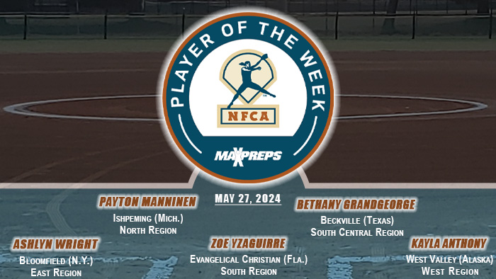 MaxPreps/NFCA High School Player of the Week, nfca, maxpreps, Player of the Week, nfca, maxpreps, Ashlyn Wright, Payton Manninen, Zoe Yzaguirre, Bethany Grandgeorge,  Kayla Anthony