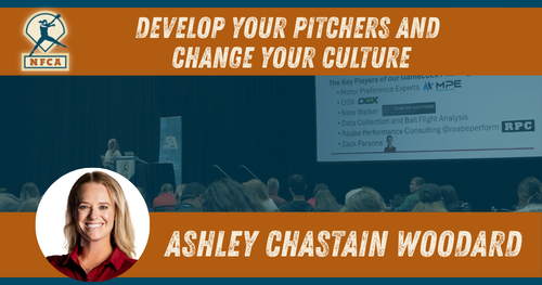 Develop Your Pitchers & Change Your Culture-Ashley Chastain Woodard